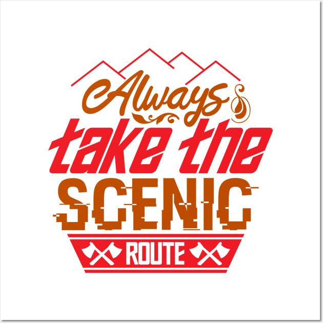 always take the scenic route Wall Art by campinglife